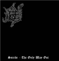 Nebel (USA) : Suicide - The Only Way Out